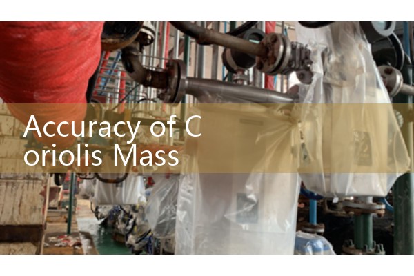 Accuracy of Coriolis Mass Flow Meter: Evaluating sensor error margins.
